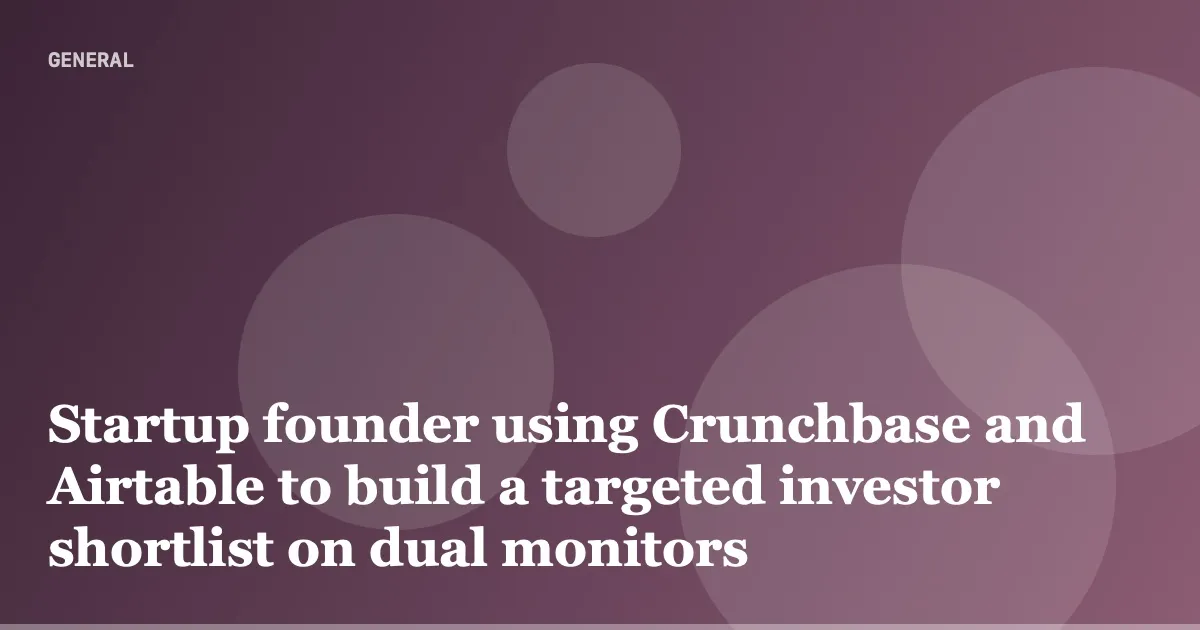 Startup founder using Crunchbase and Airtable to build a targeted investor shortlist on dual monitors